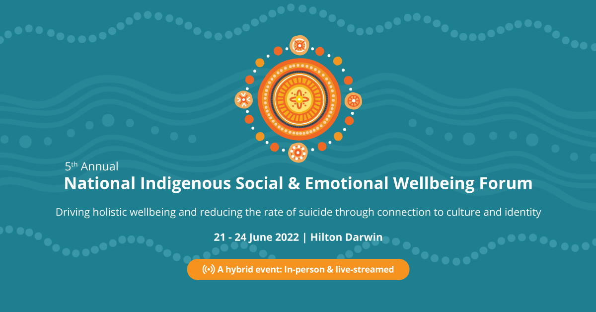 National Indigenous Social and Emotional Wellbeing Forum Indigenous